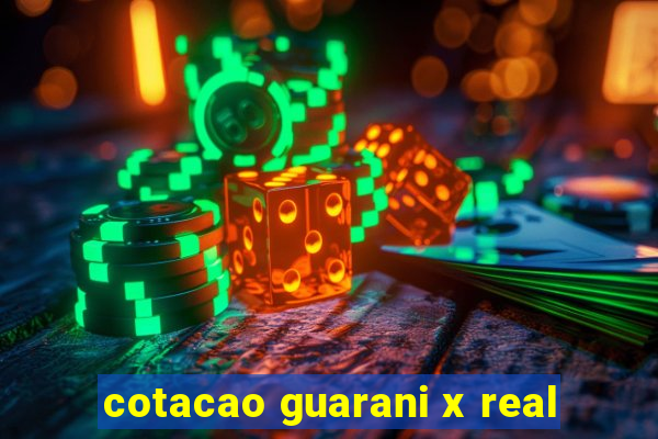 cotacao guarani x real